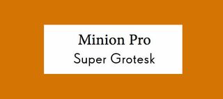 Font pairings: Super Grotesk and Minion Pro