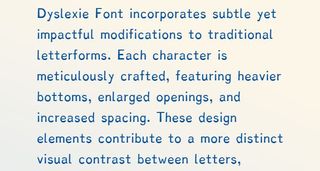 Sample type in Dyslexie font, a legible sans-serif font with very different glyphs (characters) so each one stands out from the others. Blue text on white background. Text begins: 'Dyslexie incorporates subtle yet impactful modifications to traditional letterforms. Each character is meticulously crafted...'