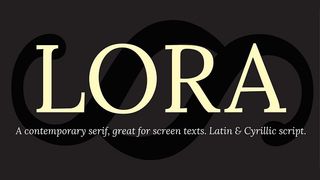 Specimen of Lora font on brown background. Text reads: 'Lora. A contemporary serif, great for screen texts, Latin & Cyrillic script.'